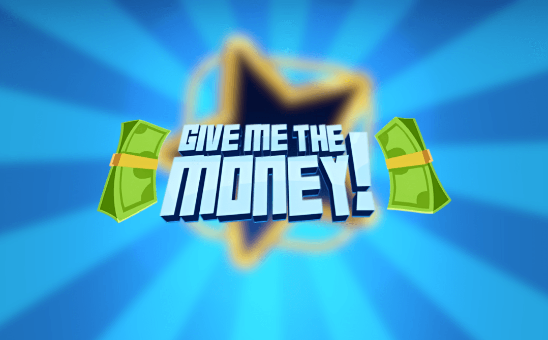 Give Me the Money